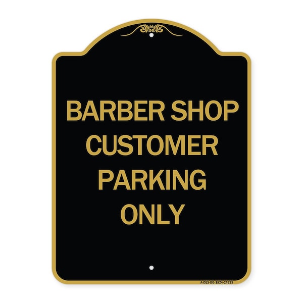 Barber Shop Customer Parking Only, Black & Gold Aluminum Sign, 18" x 24", BG-1824-24329